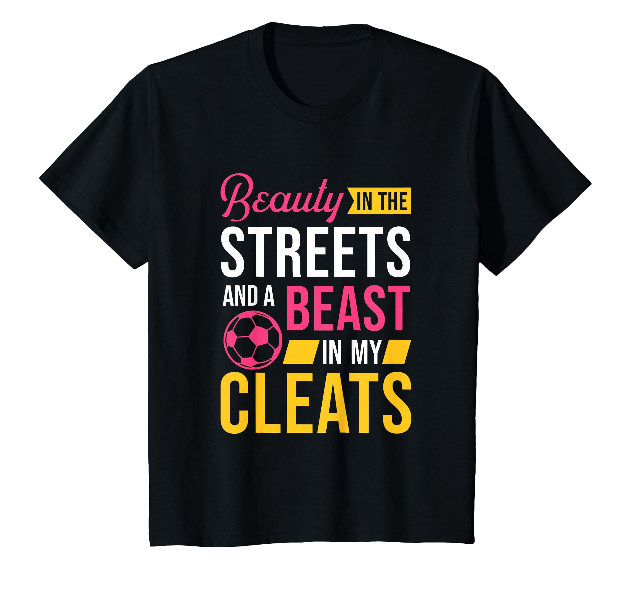 Beauty Streets Beast My Cleats T-Shirt - Fun Novelty Design Men Women