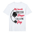 Mens My Favorite Soccer Player Calls T-Shirt - Minimalist Print Men Women