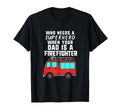 Dad Is Firefighter And My Superhero T-Shirt - Graphic Print Unisex