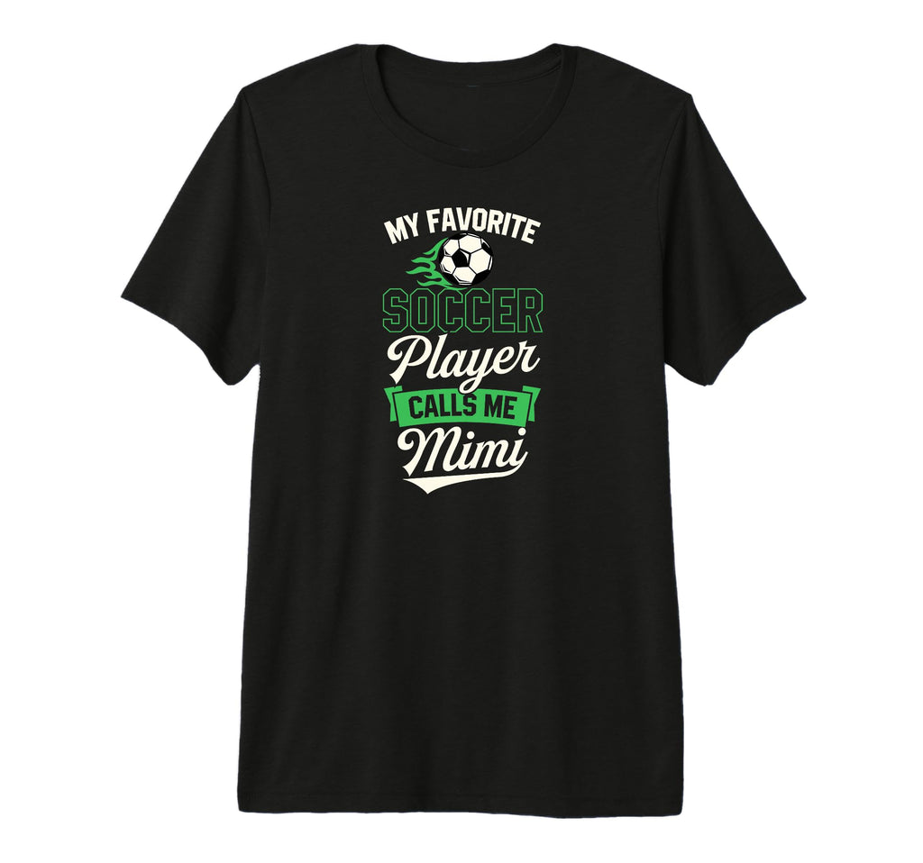 My Favorite Soccer Player Calls Me Mimi T-Shirt - Trendy Graphic Men Women