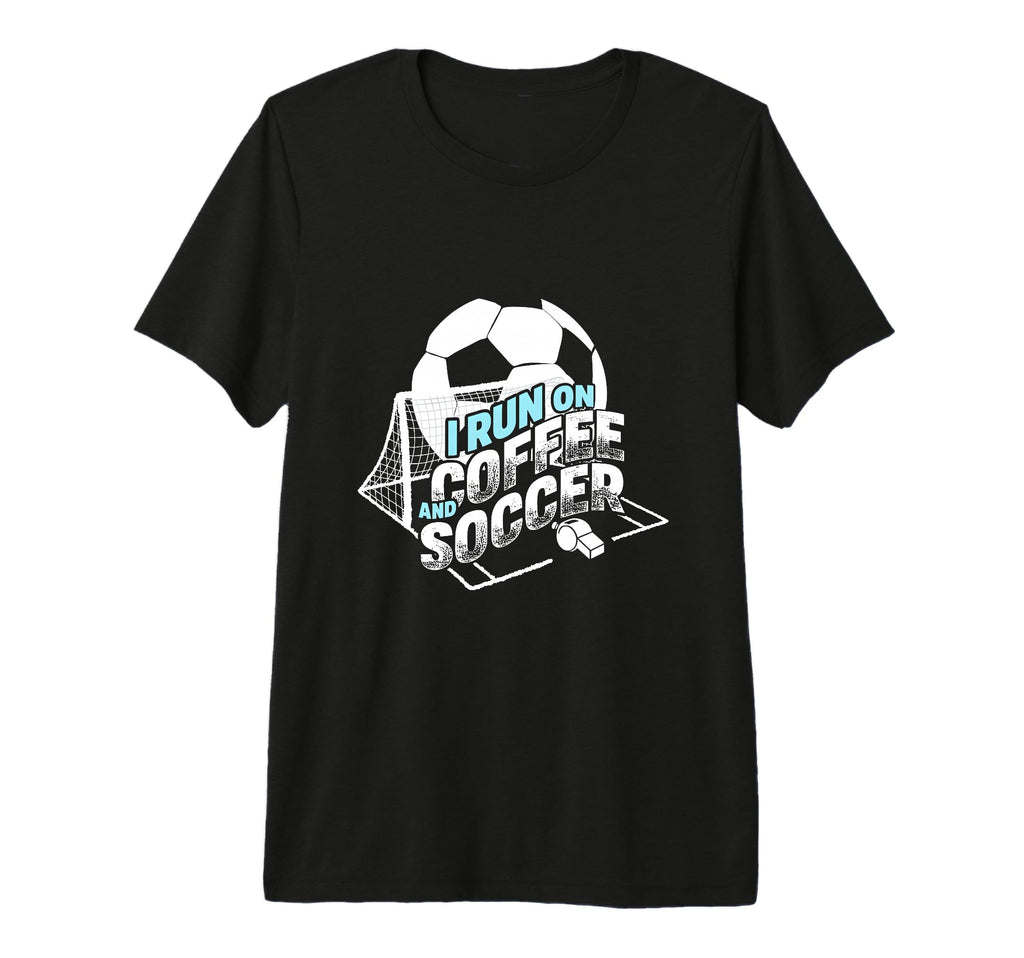I Run Coffee And Soccer Soccer Parent T-Shirt - Novelty Apparel for Adults