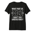 What Part Dont You Understand Soccer T-Shirt - Fun Novelty Design Unisex