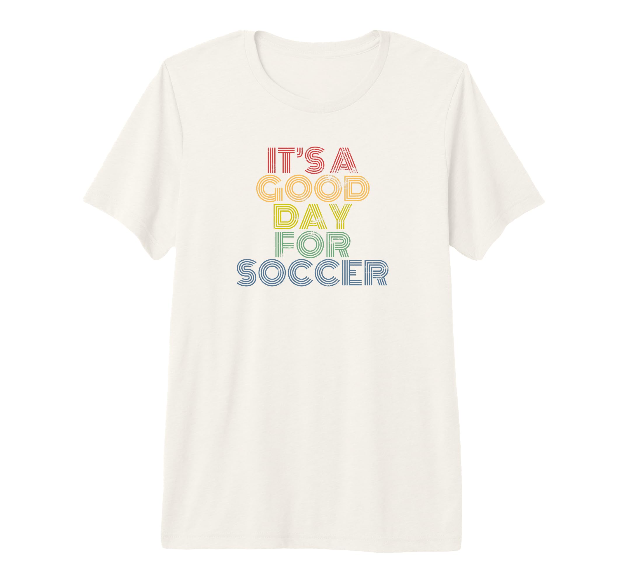 Its Good Day Soccer 70S Distressed Tri T-Shirt - Graphic Print Men Women