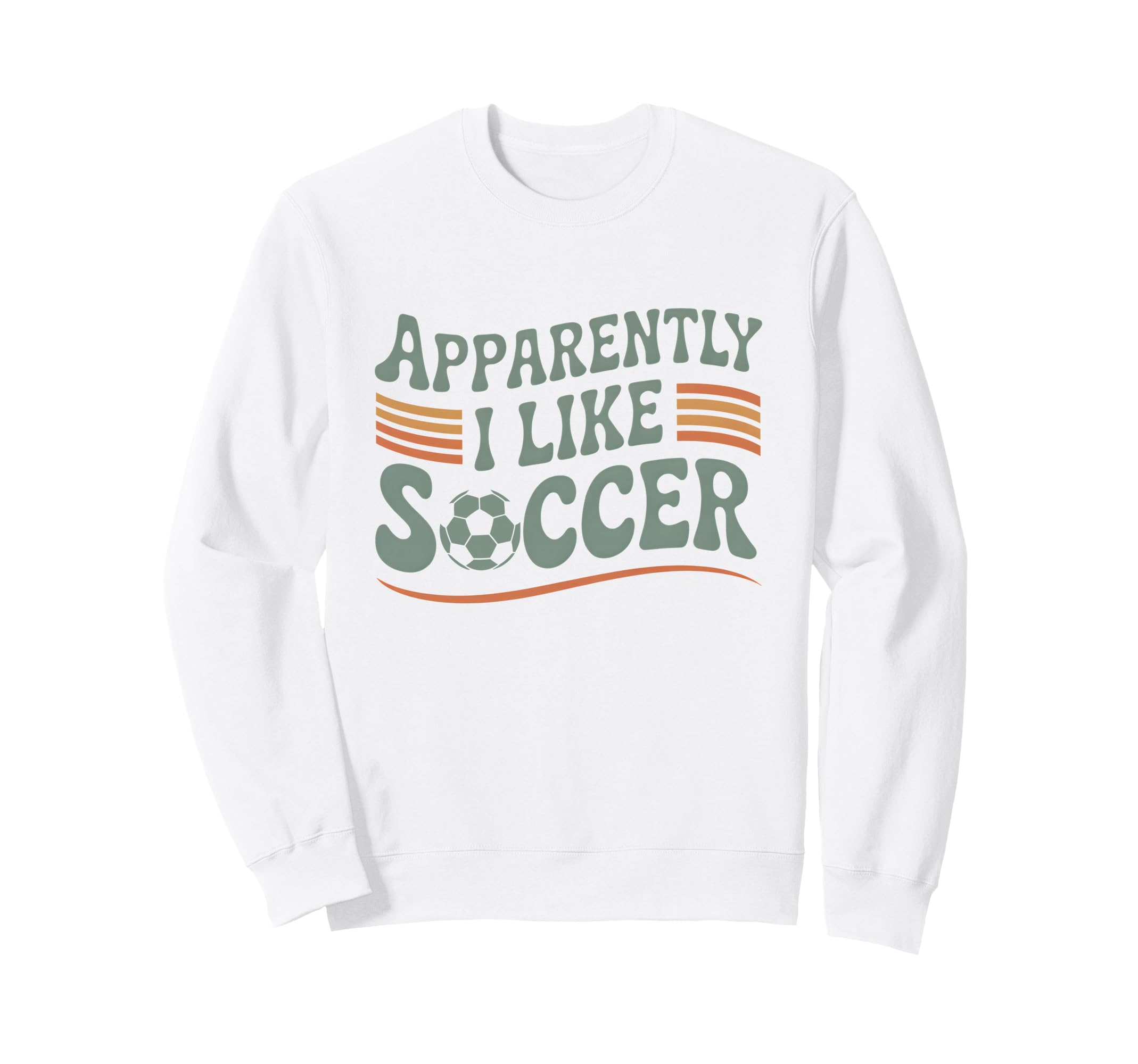 Apparently I Like Soccer Game Day Sweatshirt - Casual Everyday Wear Unisex