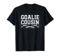 Ice Hockey Goalie Cousin Hockey Keeper T-Shirt - Novelty Apparel Men Women