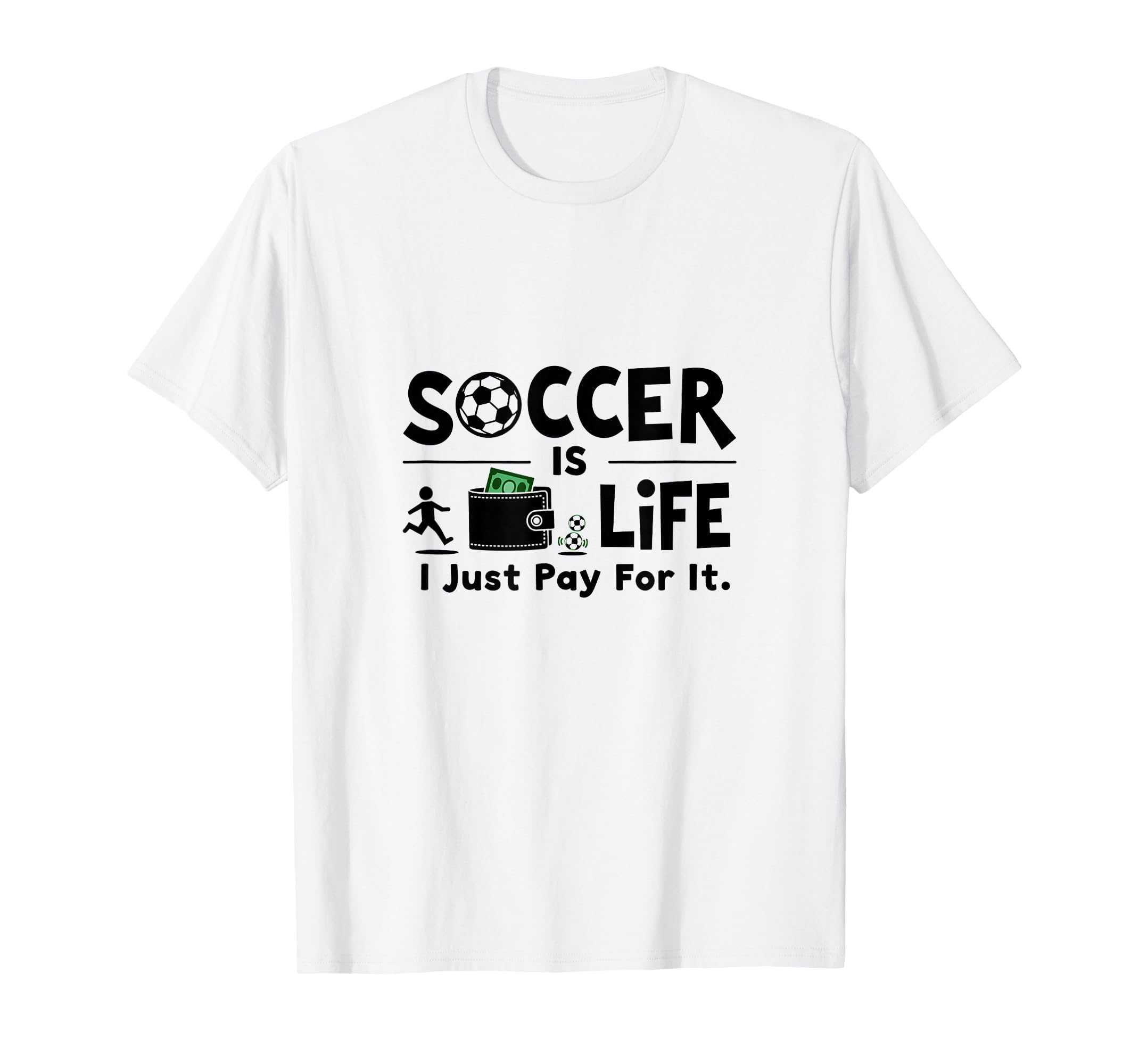 Soccer Is Life I Just Pay It White T-Shirt - Streetwear Style for Adults