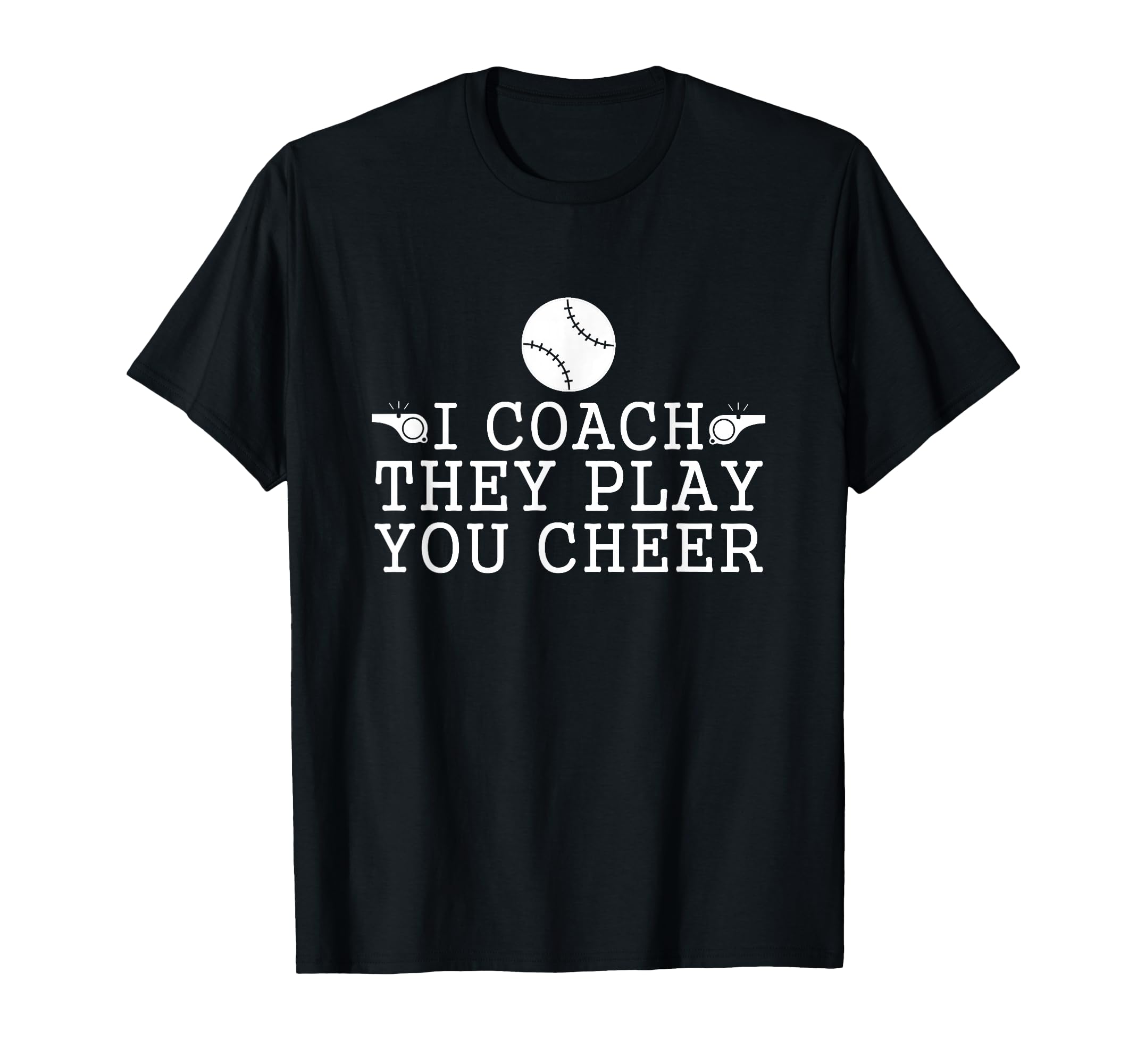 Softball Ball I Coach They Play You T-Shirt - Streetwear Style Men Women