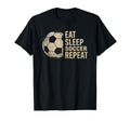 Eat Sleep Soccer Repeat Funny Soccer T-Shirt - Streetwear Style Men Women