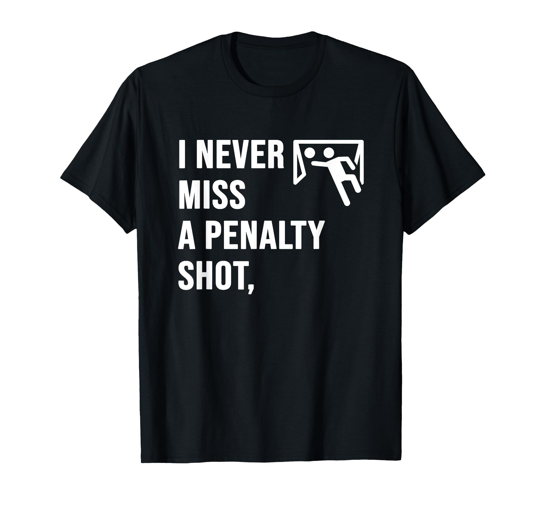 I Never Miss Penalty Shot Funny Soccer Gift T-Shirt - Trendy Graphic Unisex