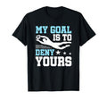 Soccer Keeper Goalie Funny My Goal To T-Shirt - Custom Art Print Unisex