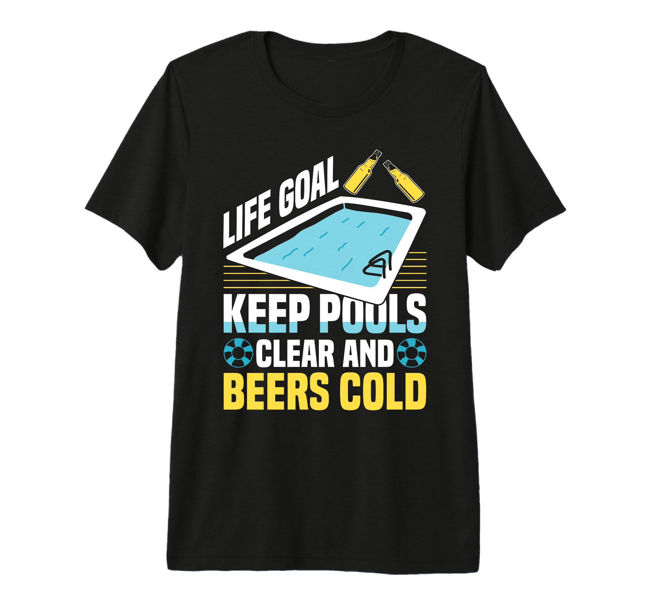 Life Goal Keep Pools Clear And Beers T-Shirt - Custom Art Print Unisex