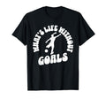 Soccer Whats Life Without Goals T-Shirt - Trendy Graphic Men Women