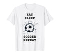Eat Sleep Soccer Repeat Sarcastic Funny T-Shirt - Graphic Print Unisex