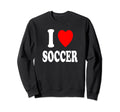 I Heart Love Soccer Watching Sweatshirt - Casual Everyday Wear Men Women