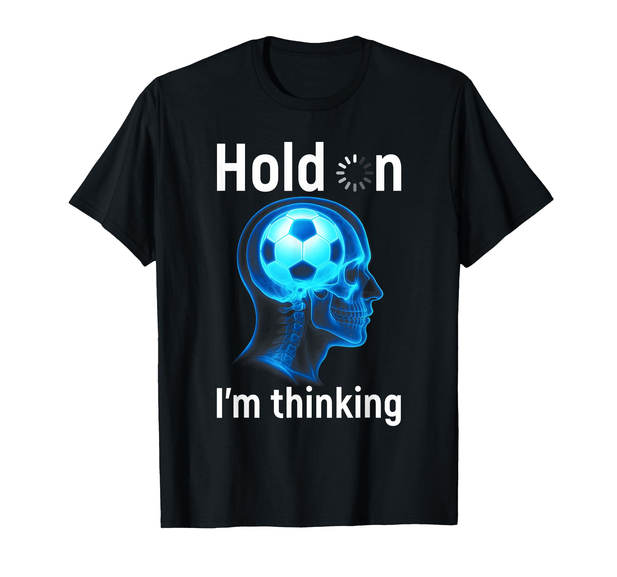 Soccer Player Hold Im Thinking Head T-Shirt - Trendy Graphic Men Women