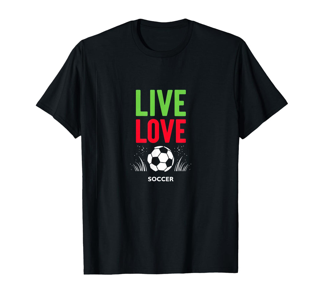 Live Love Soccer Inspiring Sports Fan Gift T-Shirt - Graphic Print Unisex