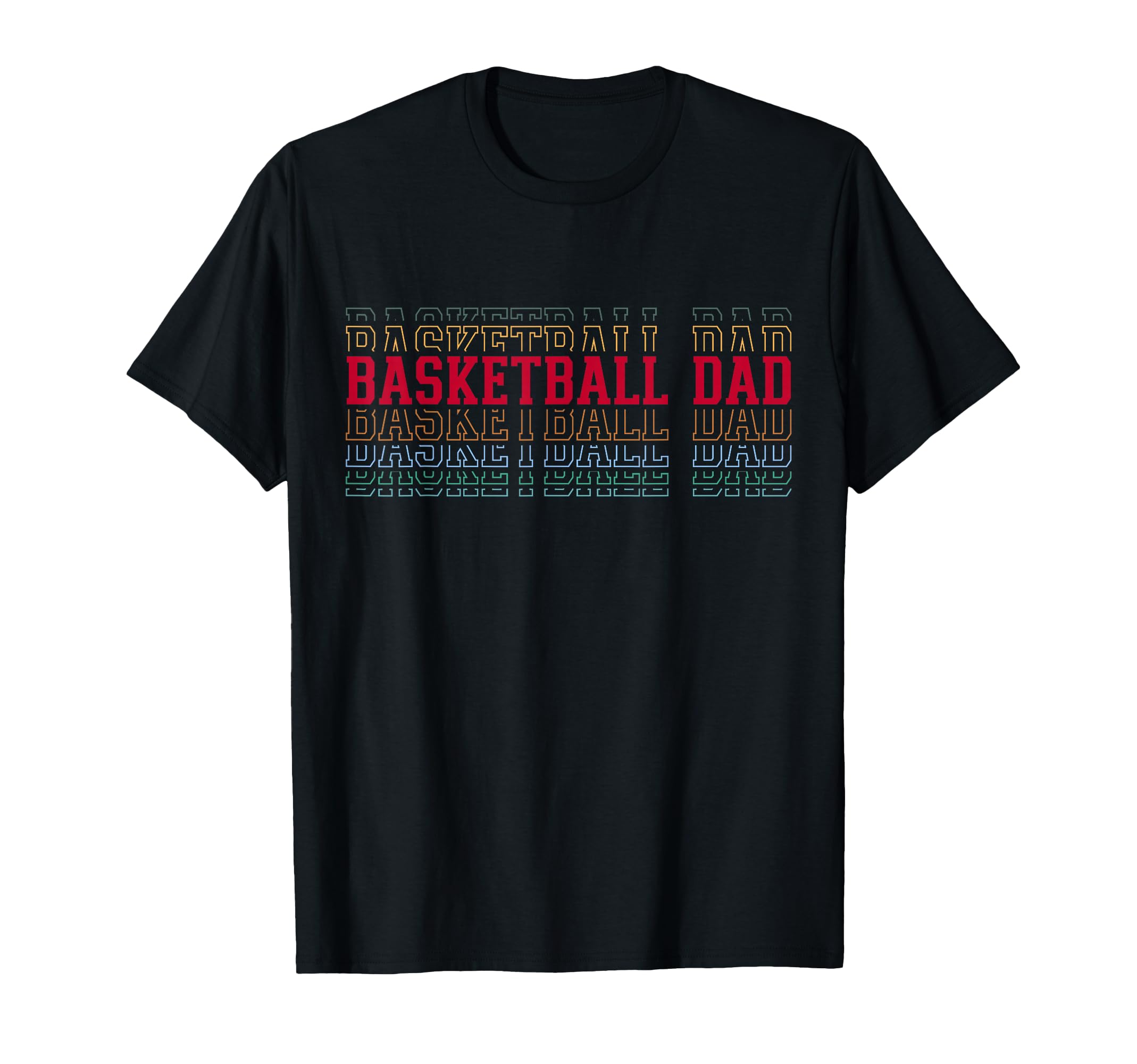 Basketball Dad Funny Layered Text T-Shirt - Custom Art Print Men Women