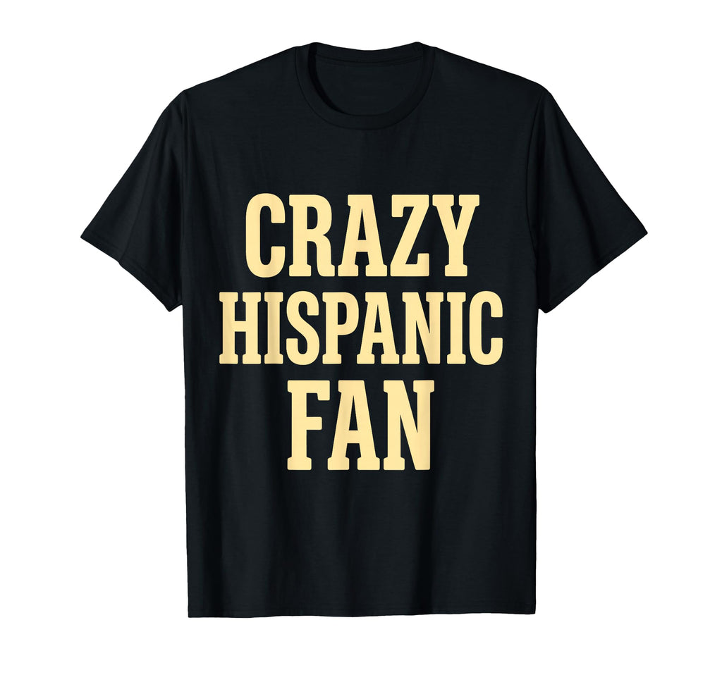 Crazy Hispanic Fan Proud Latino Soccer T-Shirt - Unique Graphic for Adults