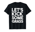 Lets Kick Some Grass Soccer Moms Funny T-Shirt - Graphic Print for Adults
