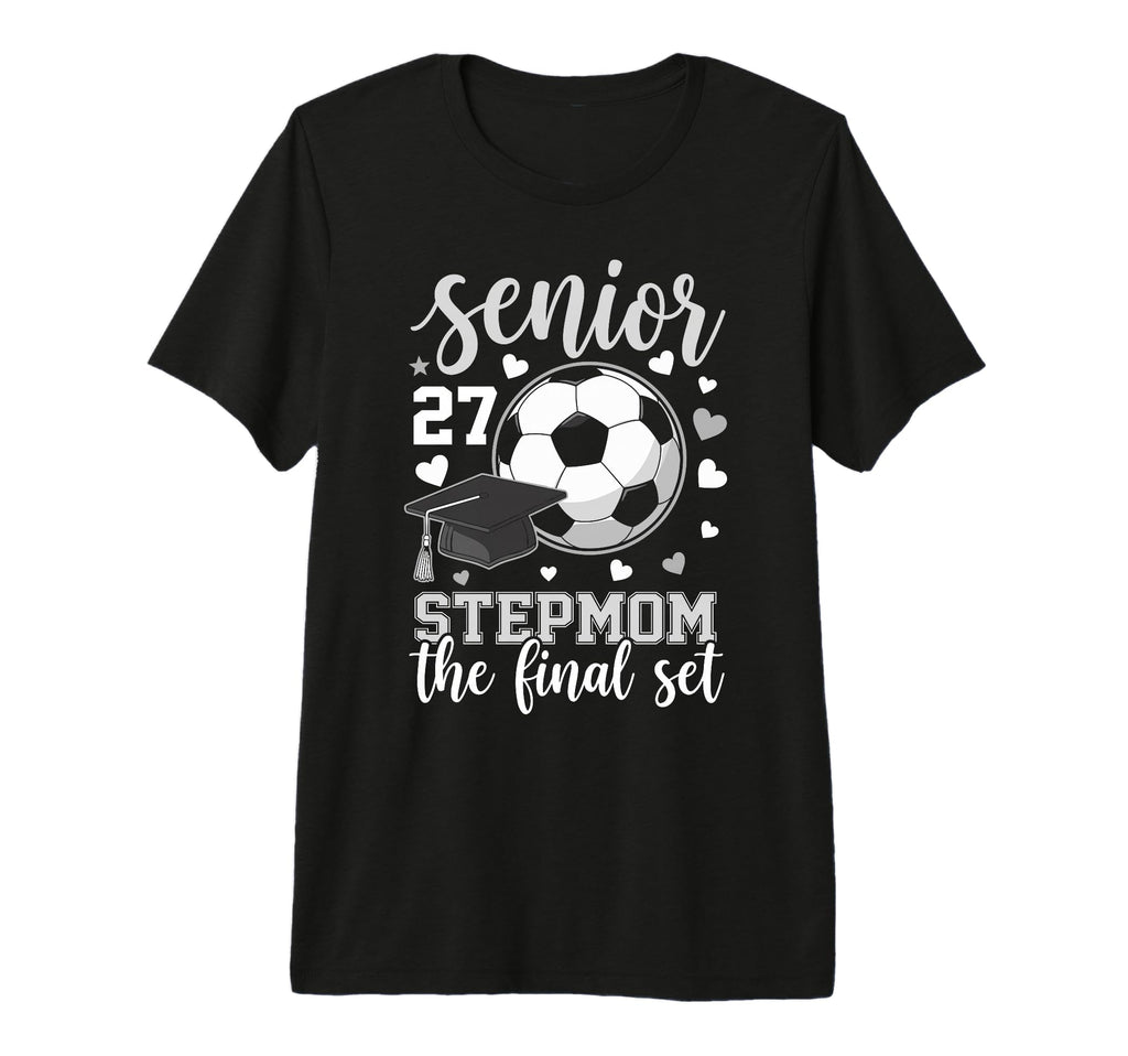 Soccer Senior 2027 Stepmom Final Set T-Shirt - Fun Novelty Design Unisex