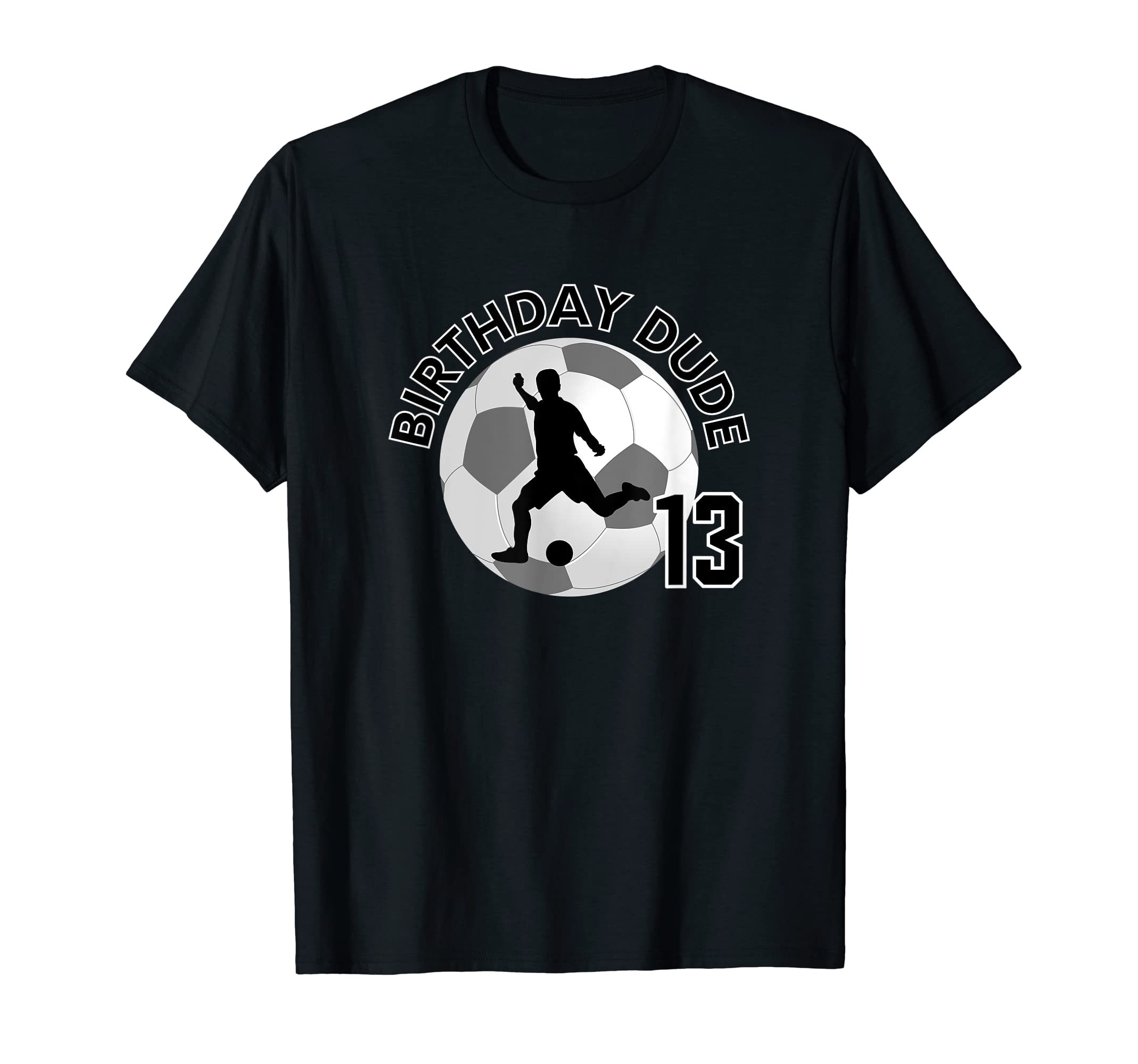 13 Year Old 13Th Birthday Dude Soccer T-Shirt - Aesthetic Graphic Unisex