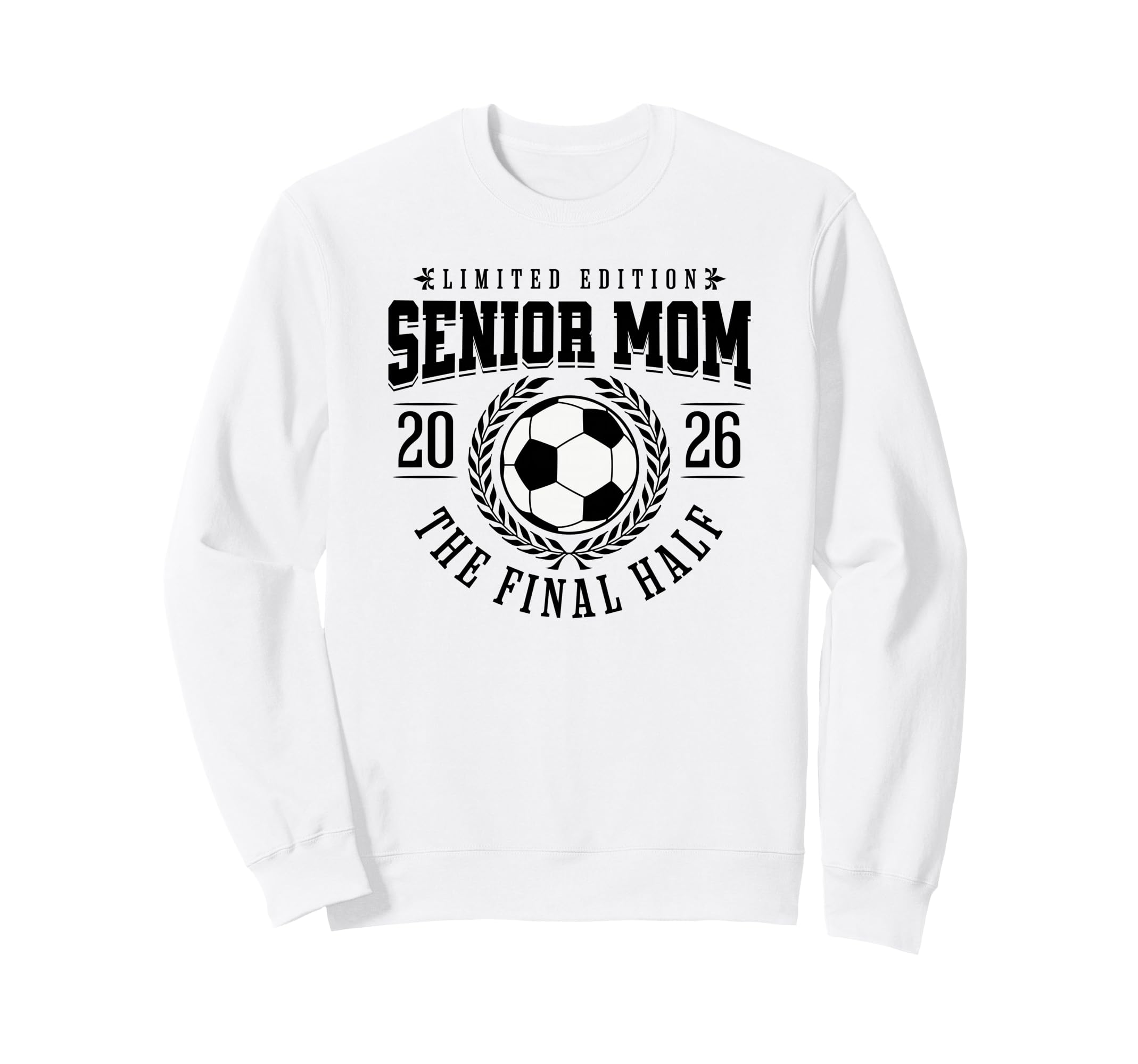 Senior Soccer Mom 2026 Final Half Sweatshirt - Trendy Graphic for Adults
