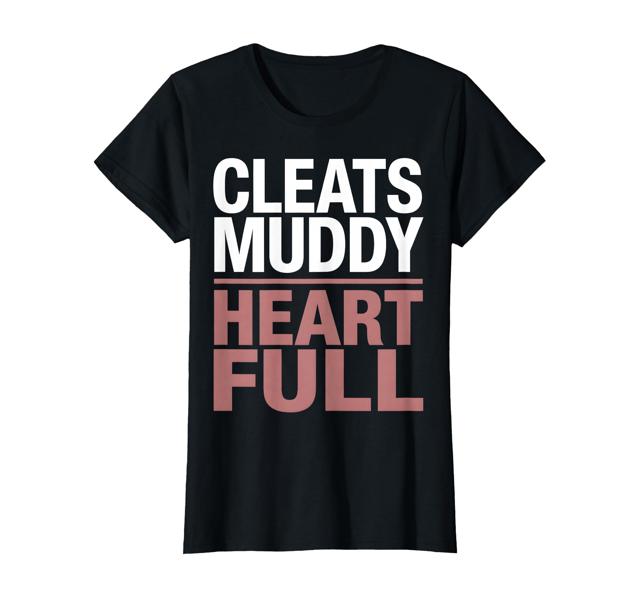Cleats Muddy Heart Full Soccer Mom T-Shirt - Trendy Graphic Unisex