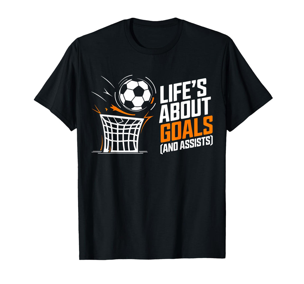 Soccer Life Is About Goals T-Shirt - Casual Everyday Wear Men Women