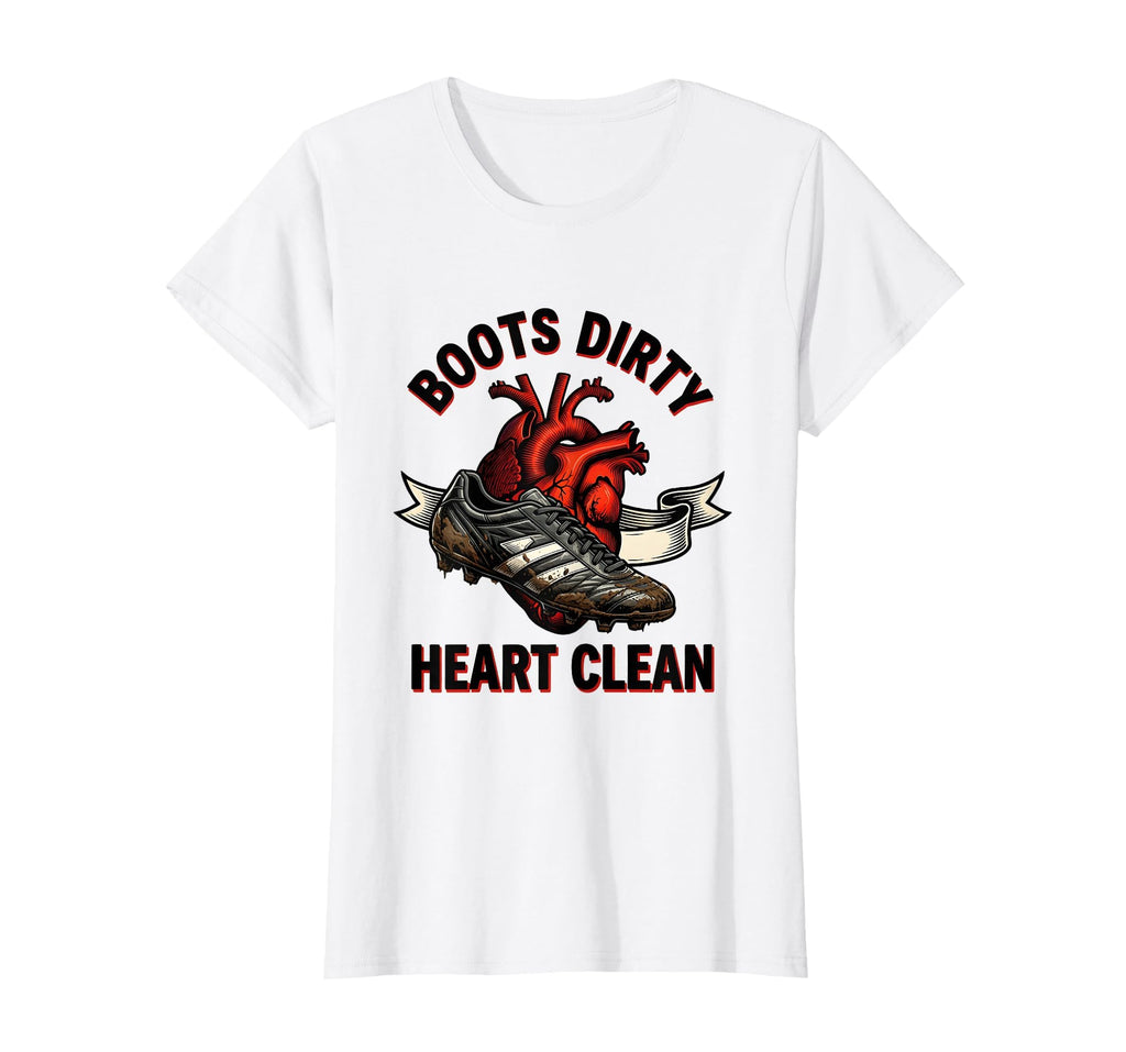 Boots Dirty Heart Clean Soccer Player T-Shirt - Streetwear Style Men Women