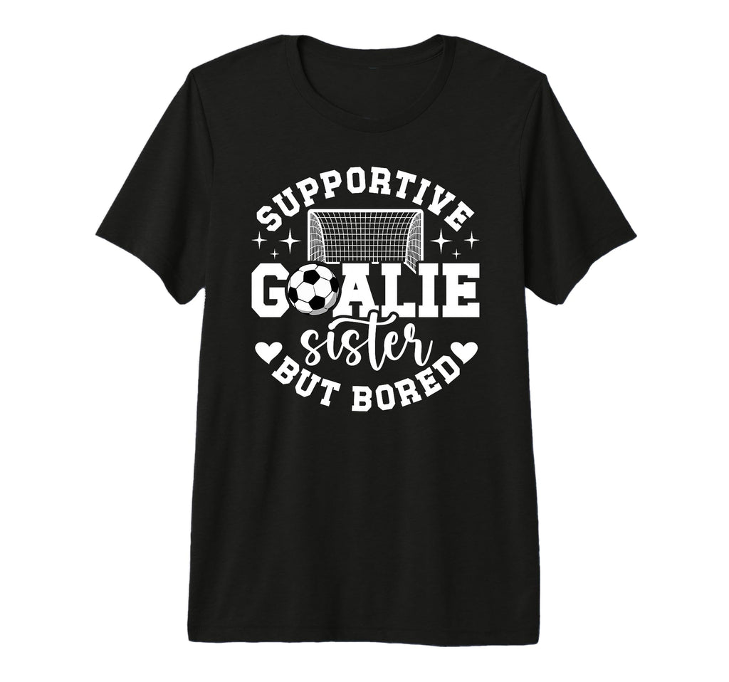 Soccer Goalie Sister Supportive Soccer T-Shirt - Unique Graphic Unisex