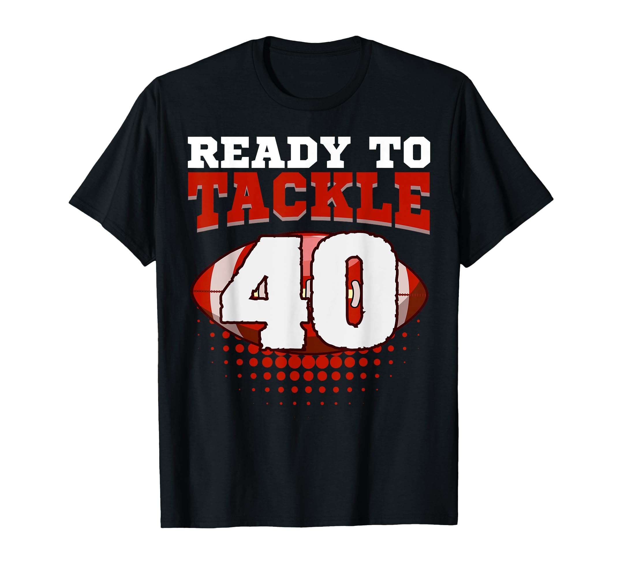 Football 40Th Birthday Player Tackle T-Shirt - Fun Novelty Design Unisex