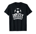 Soccer Sports Funny I Love Soccer T-Shirt - Minimalist Print for Adults