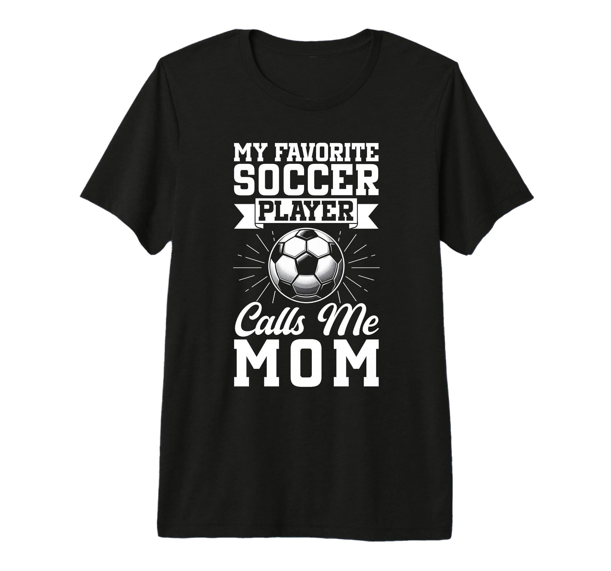 My Favorite Soccer Player Calls Me Mom T-Shirt - Custom Art Print Unisex