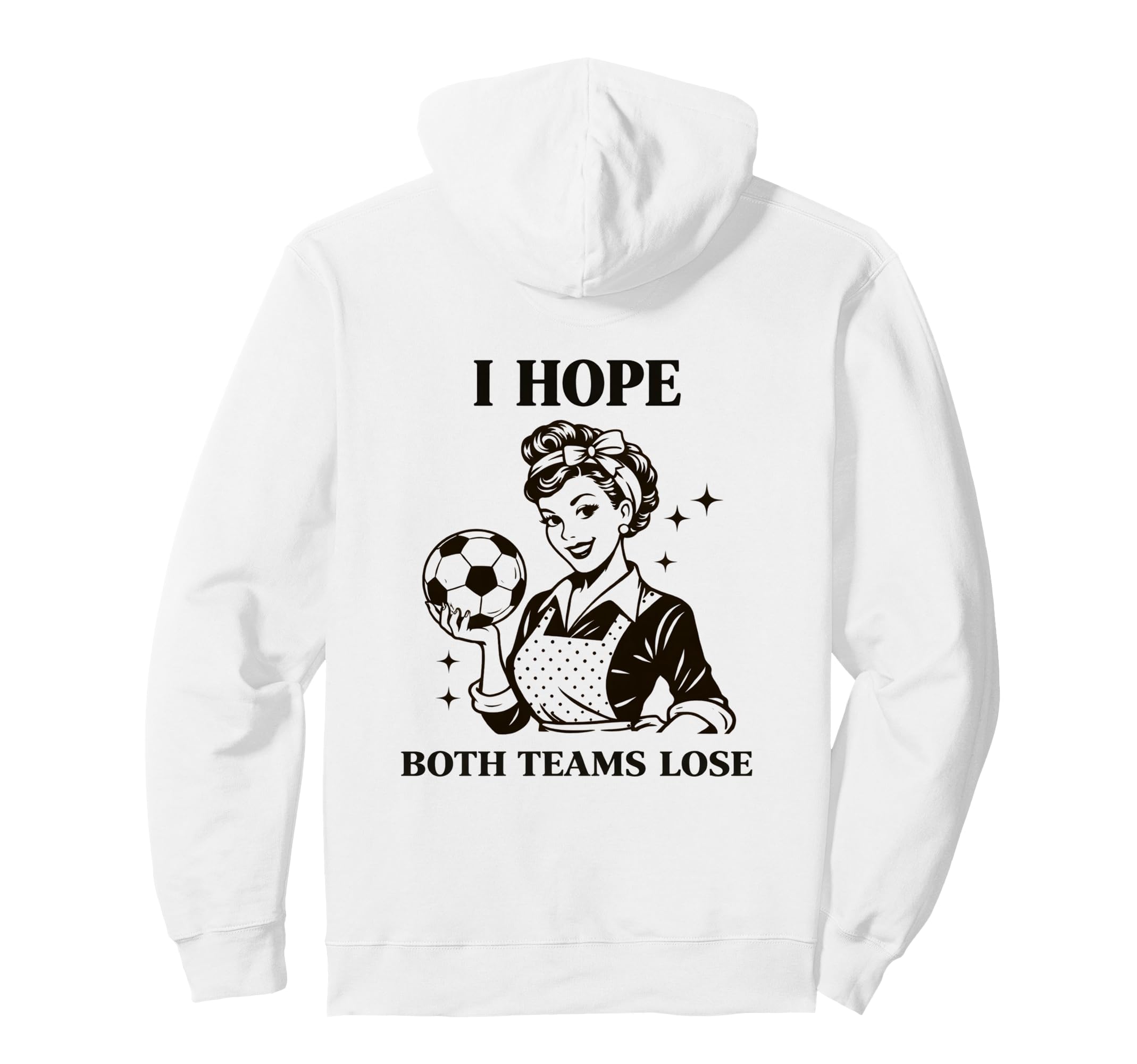 I Hope Both Teams Lose Soccer Ball Hoodie - Aesthetic Graphic Unisex