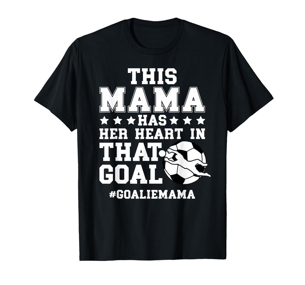 Proud Soccer Goalie Mama Soccer T-Shirt - Unique Graphic Men Women
