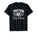 Soccer Step Mom Soccer Player Step T-Shirt - Streetwear Style for Adults