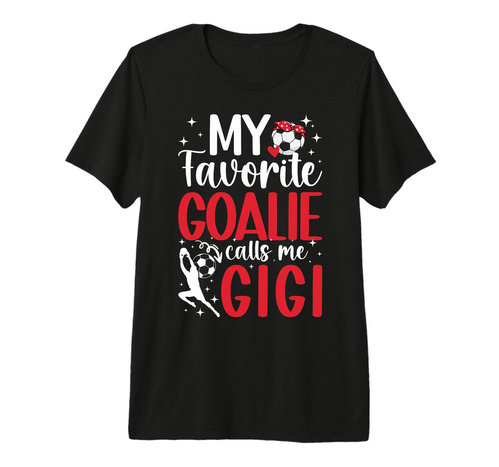My Favorite Soccer Goalie Gigi Soccer T-Shirt - Custom Art Print Men Women