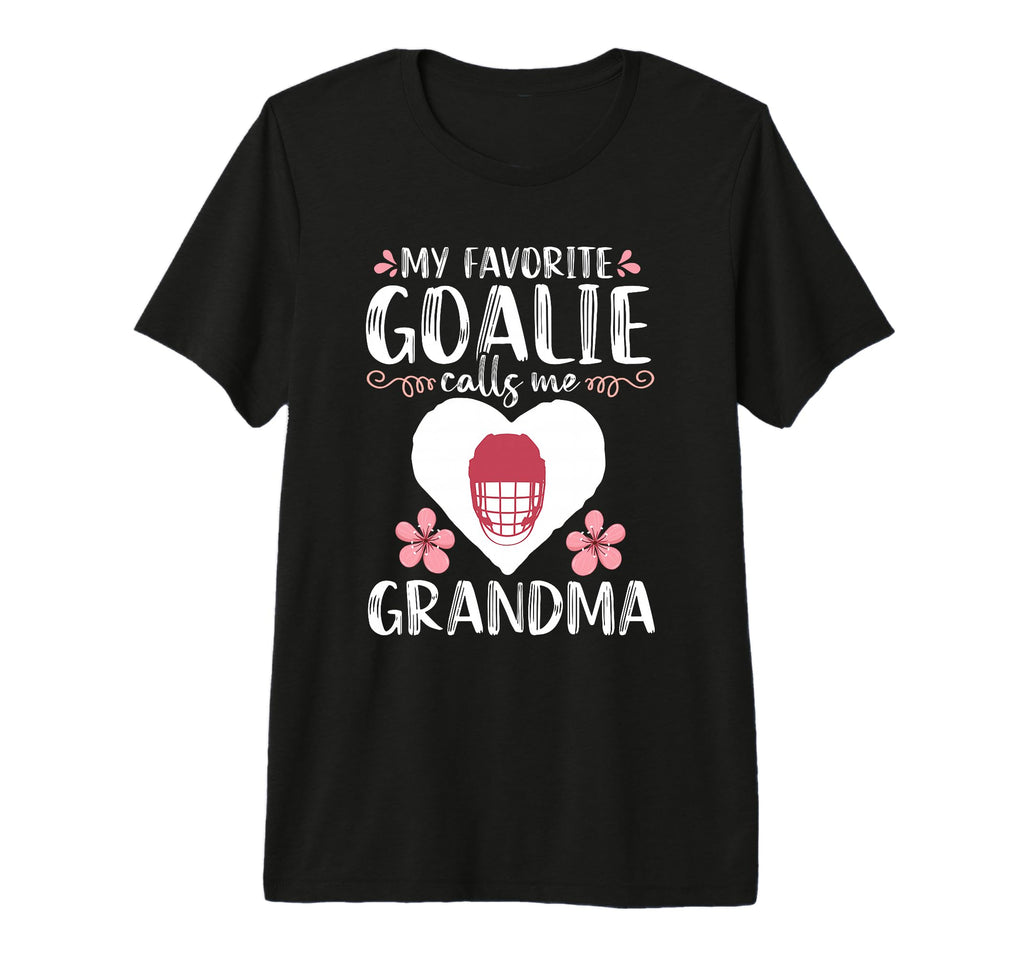 My Favorite Goalie Calls Me Grandma T-Shirt - Novelty Apparel Unisex