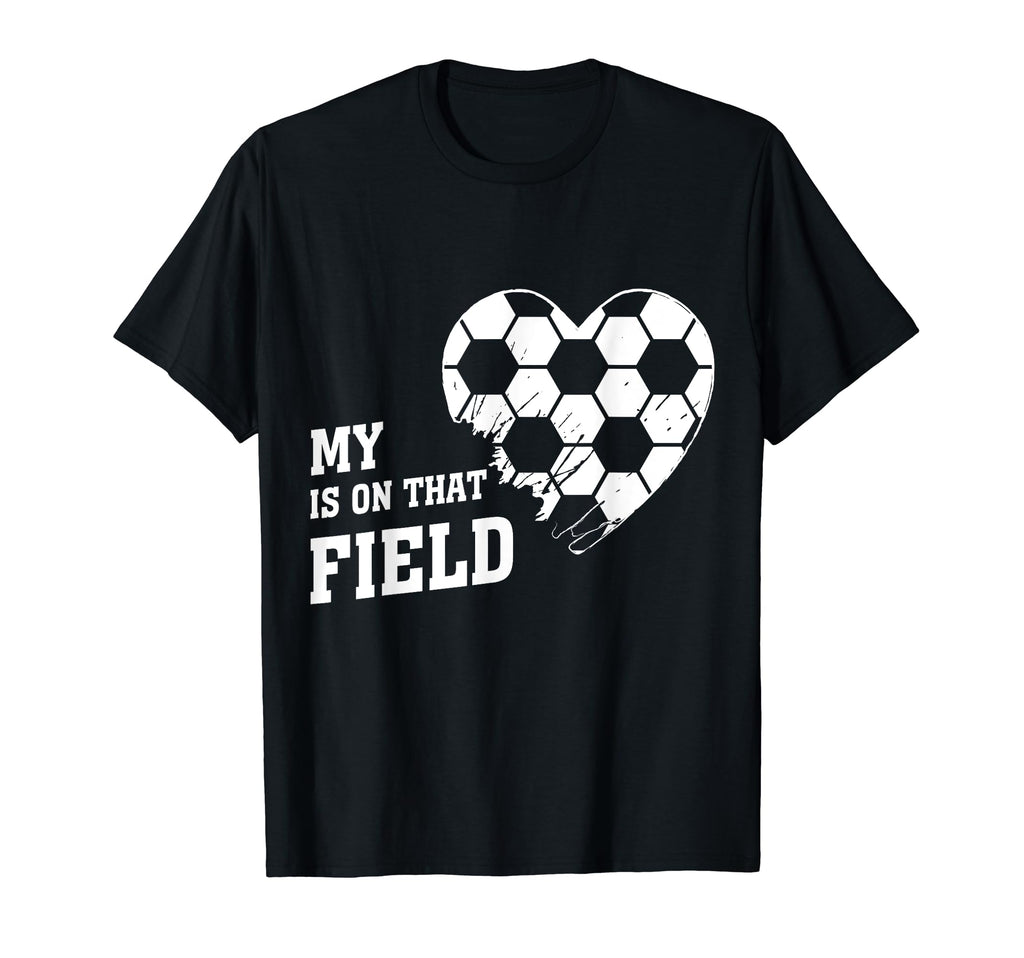My Heart Is That Field Soccer Lover T-Shirt - Fun Novelty Design Unisex