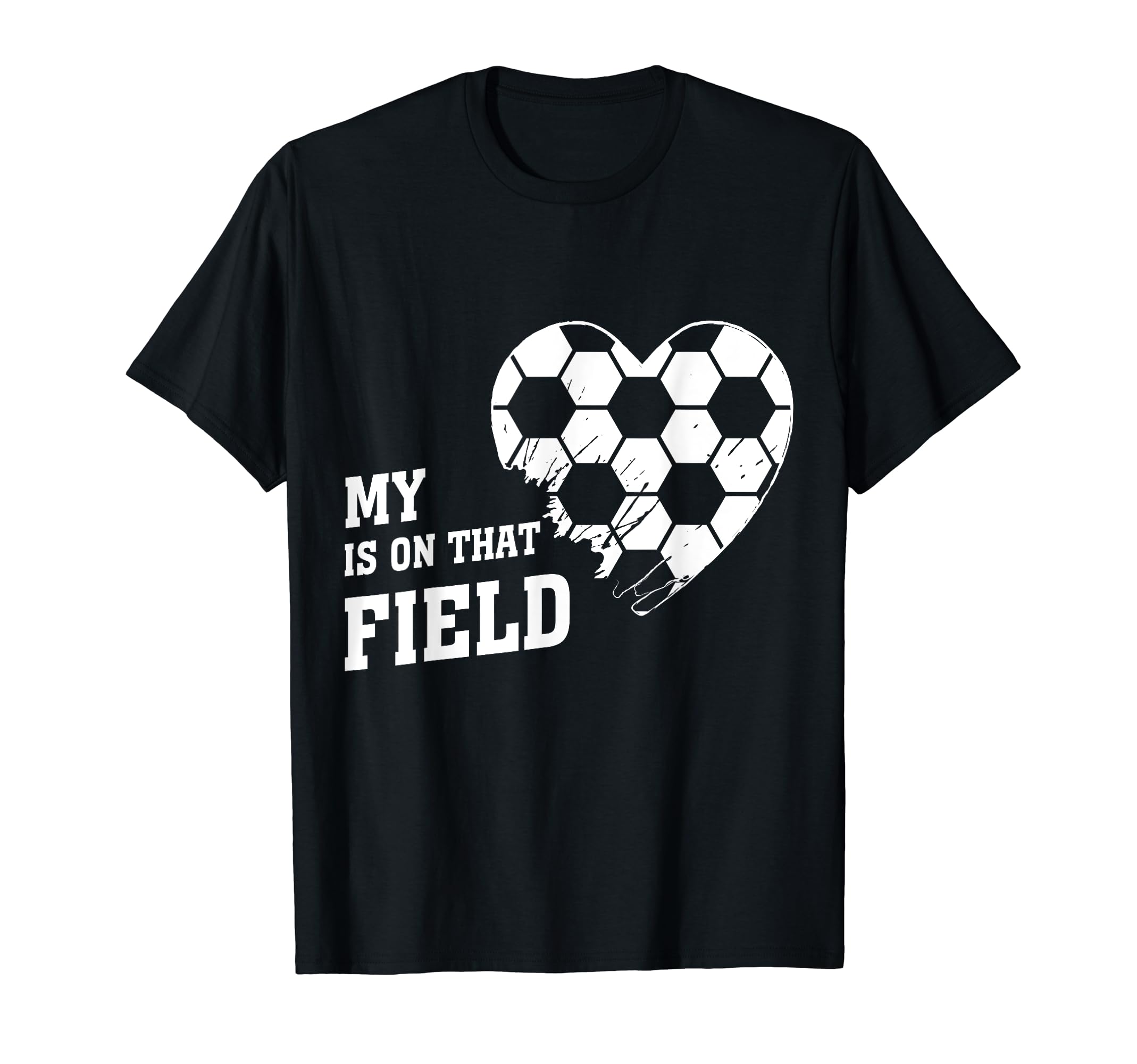 My Heart Is That Field Soccer Lover T-Shirt - Fun Novelty Design Unisex