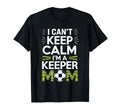 Keep Calm Im Keeper Mom Soccer Player T-Shirt - Graphic Print Unisex