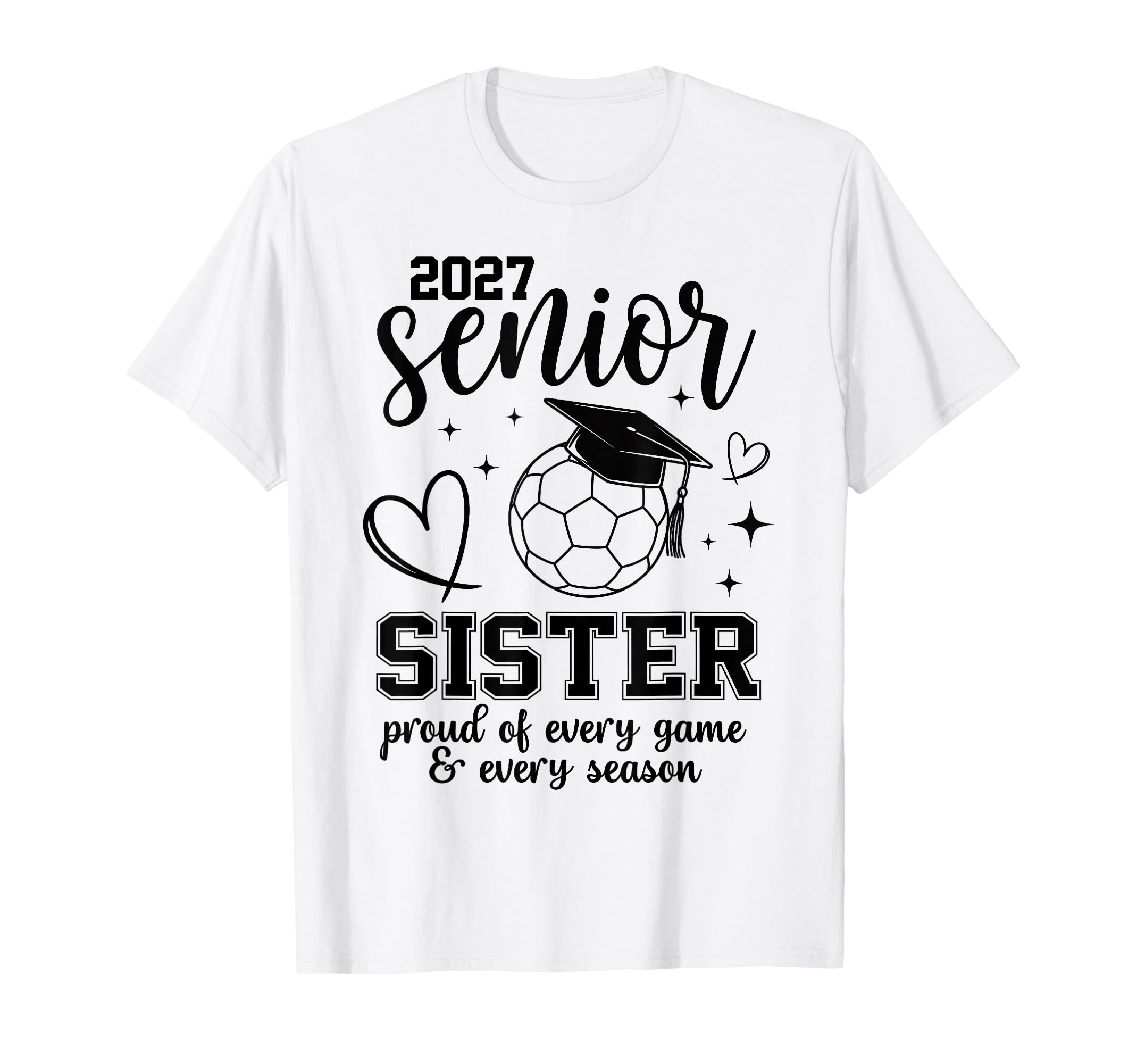 2027 Senior Soccer Sister Proud T-Shirt - Casual Everyday Wear for Adults