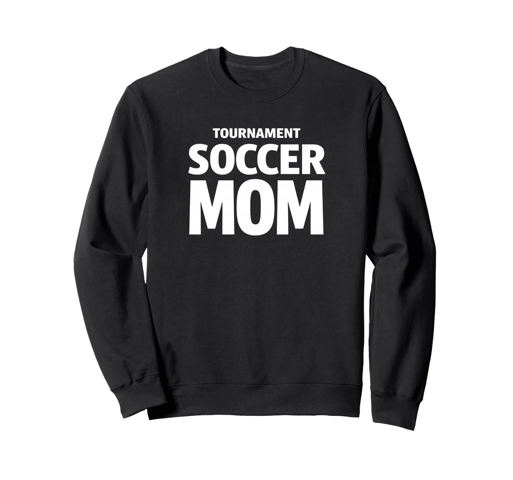 Tournament Soccer Mom Weekend Sweatshirt - Casual Everyday Wear Unisex