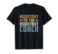Funny College Coach Assistant To Assistant T-Shirt - Trendy Graphic Unisex