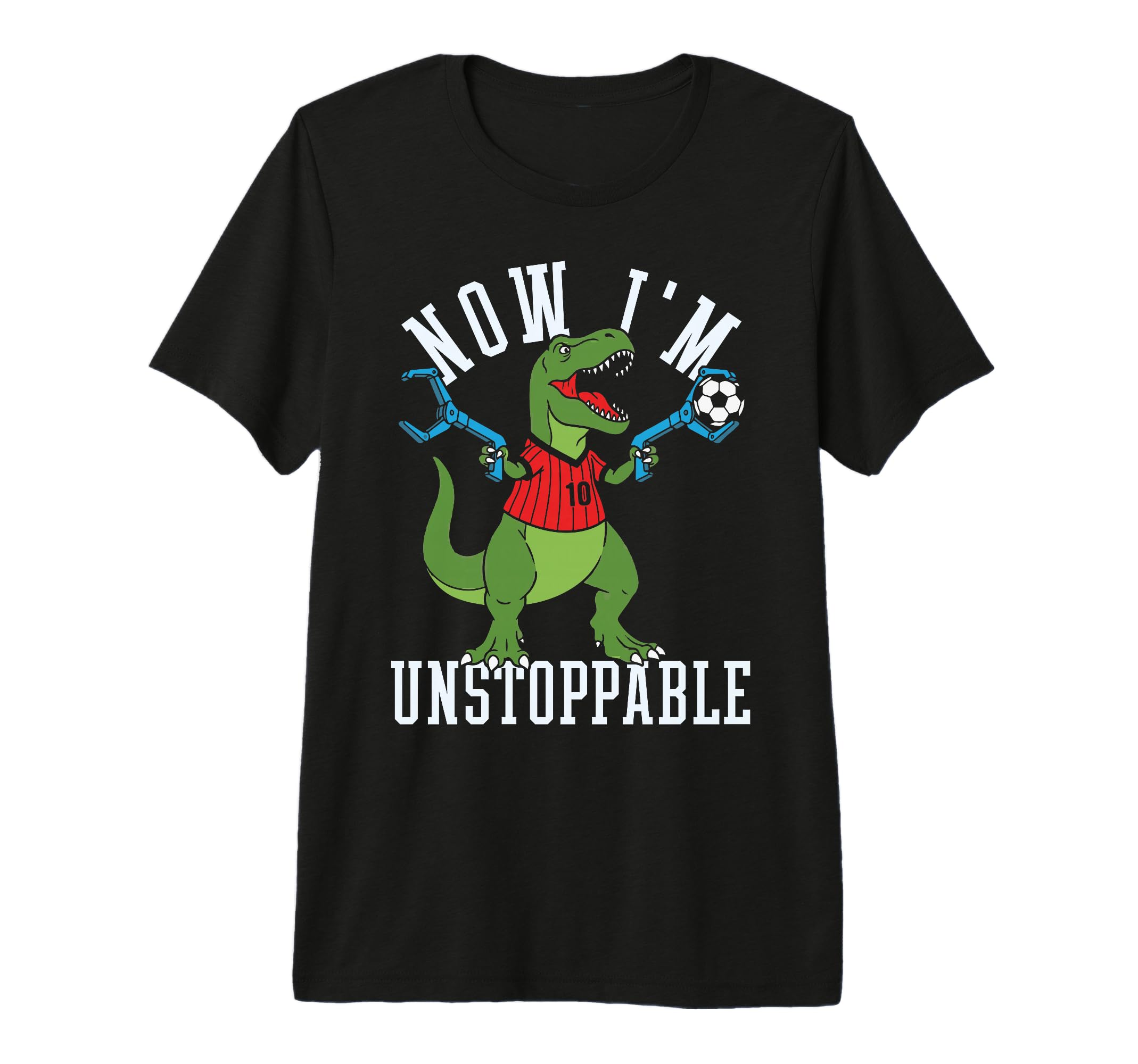 Now Im Unstoppable Funny T Rex T-Shirt - Fun Novelty Design Men Women