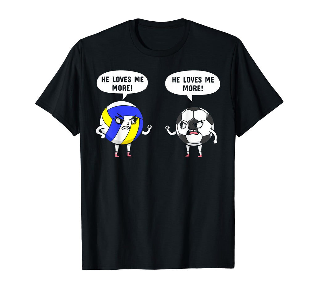 He Loves Me More Volleyball Soccer T-Shirt - Fun Novelty Design Men Women