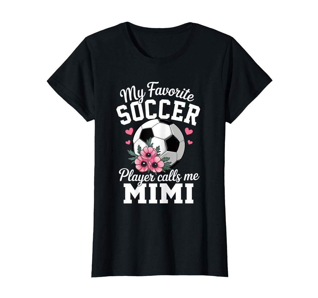 My Favorite Soccer Player Calls Me Mimi T-Shirt - Unique Graphic Men Women