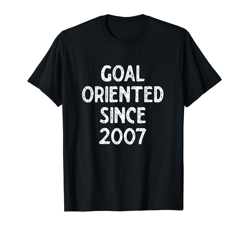 Goal Oriented Since 2007 Funny T-Shirt - Aesthetic Graphic for Adults