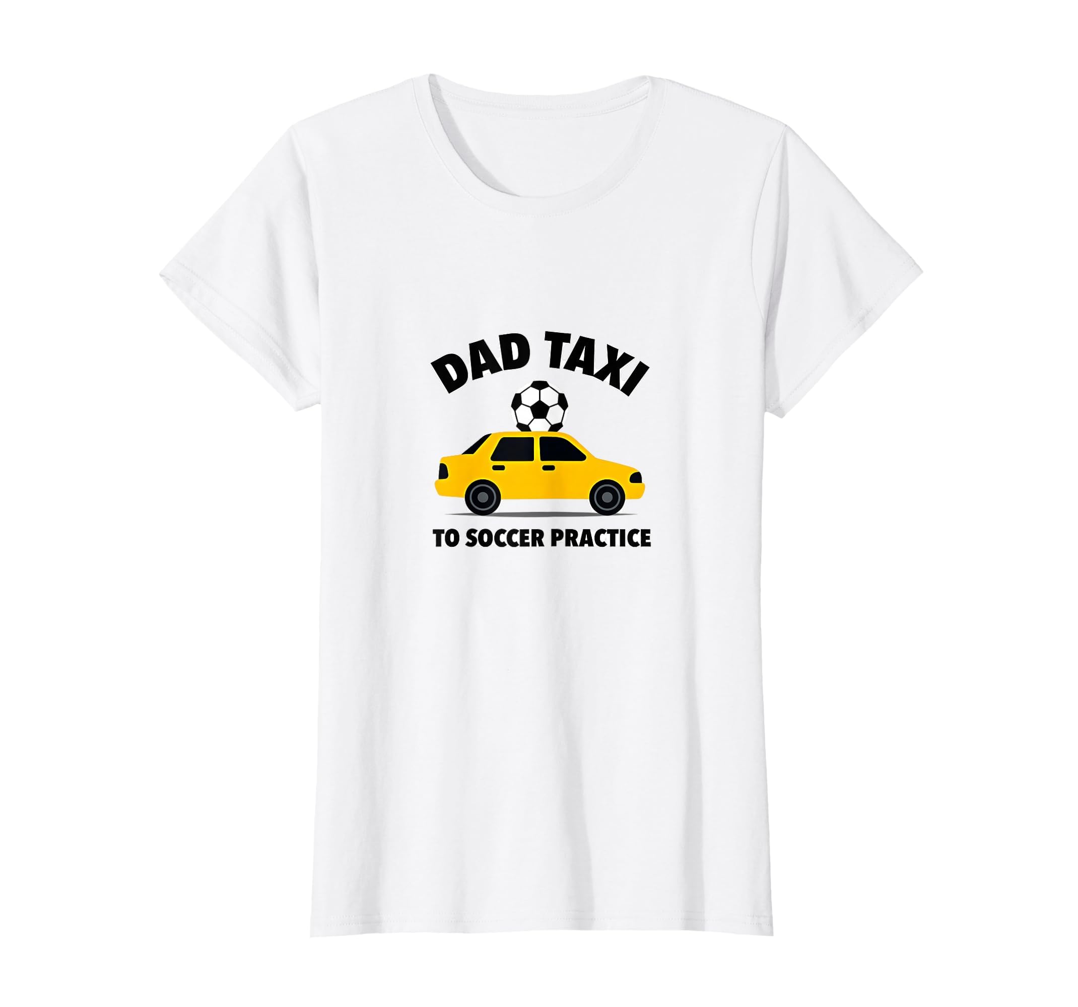 Dad Taxi To Soccer Practice Funny T-Shirt - Custom Art Print for Adults