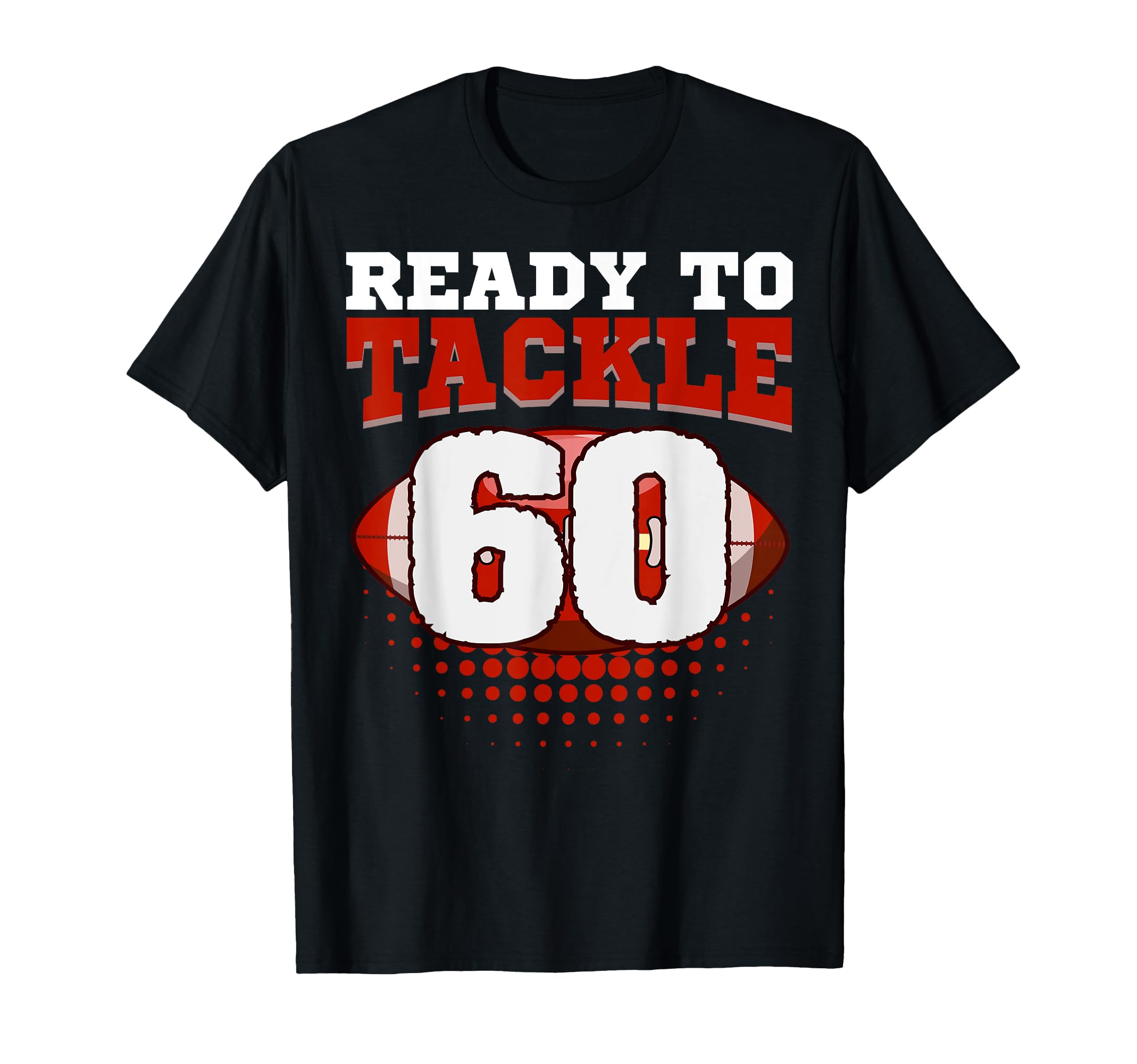 Football 60Th Birthday Player Tackle T-Shirt - Fun Novelty Design Unisex